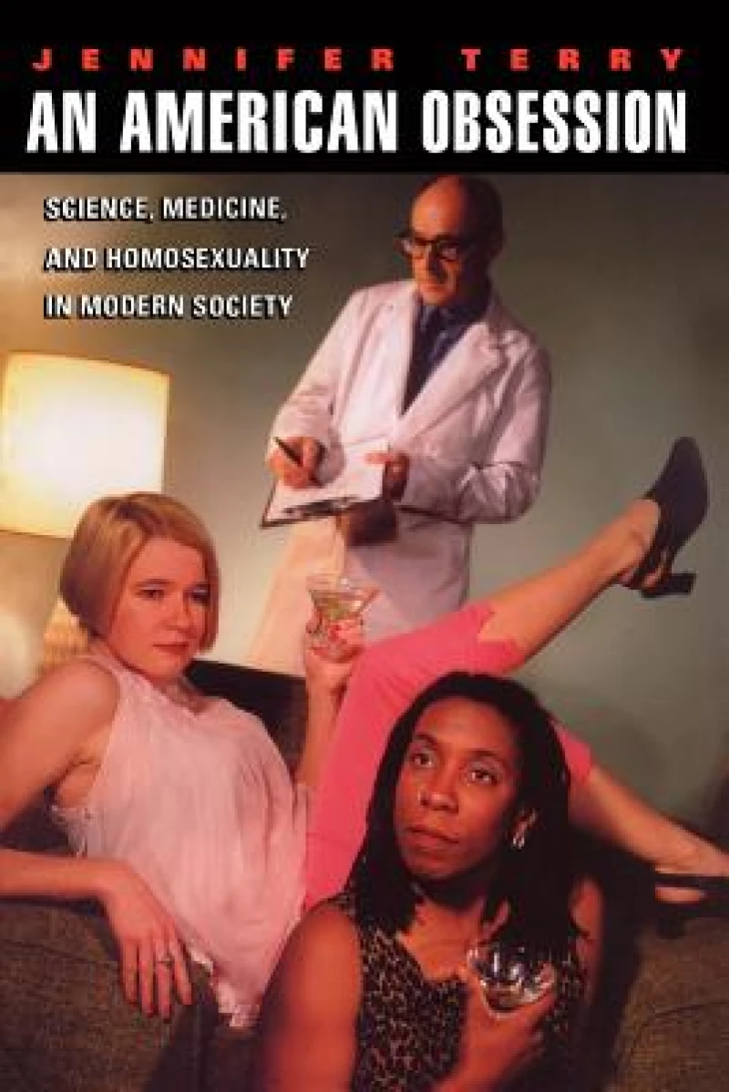 An American Obsession – Science, Medicine, and Homosexuality in Modern Society