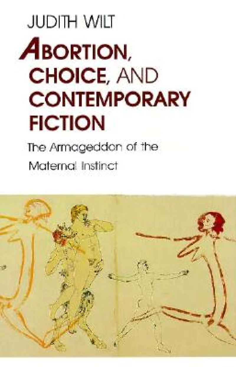 Abortion, Choice, and Contemporary Fiction – The Armageddon of the Maternal Instinct