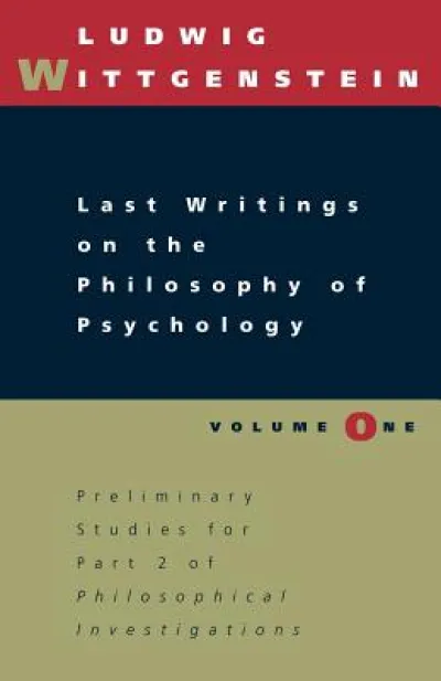 Last Writings on the Philosophy of Psychology