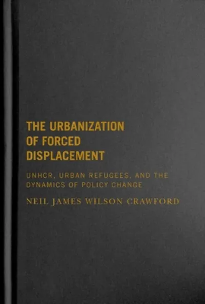 The Urbanization of Forced Displacement