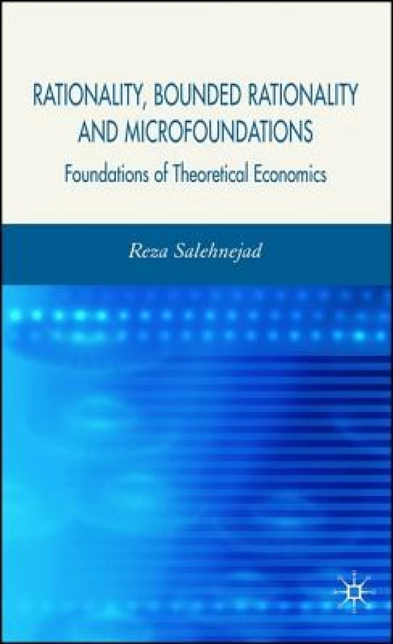Rationality, Bounded Rationality and Microfoundations