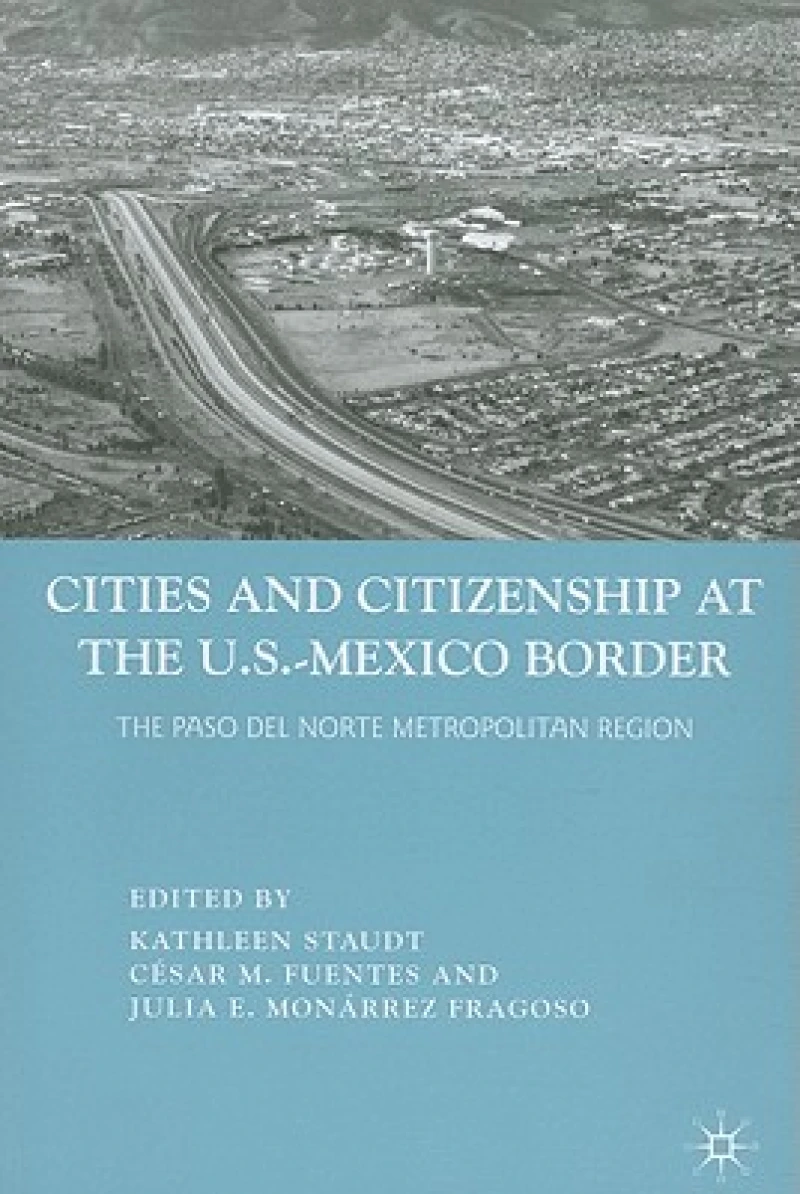 Cities and Citizenship at the U.S.-Mexico Border