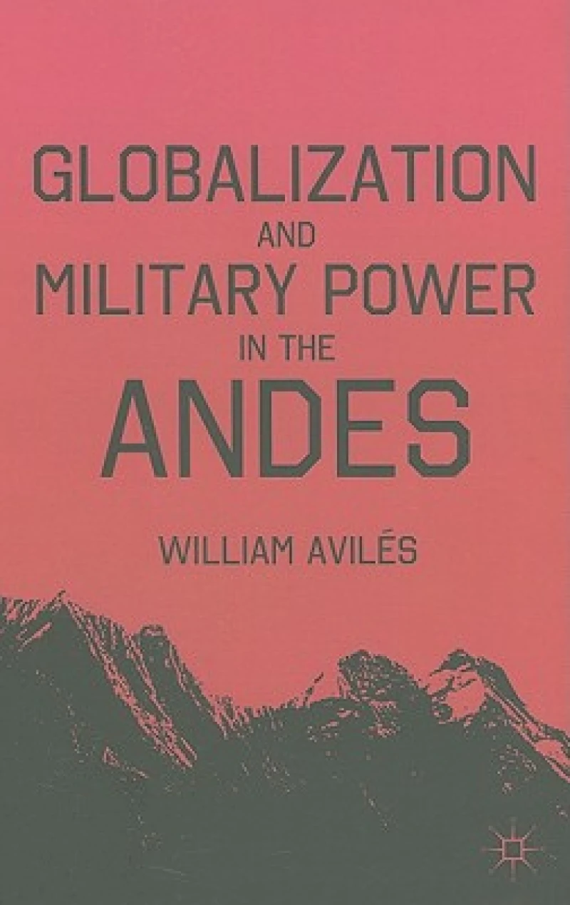 Globalization and Military Power in the Andes