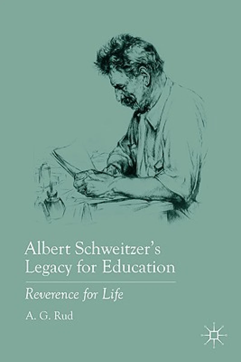 Albert Schweitzer''s Legacy for Education