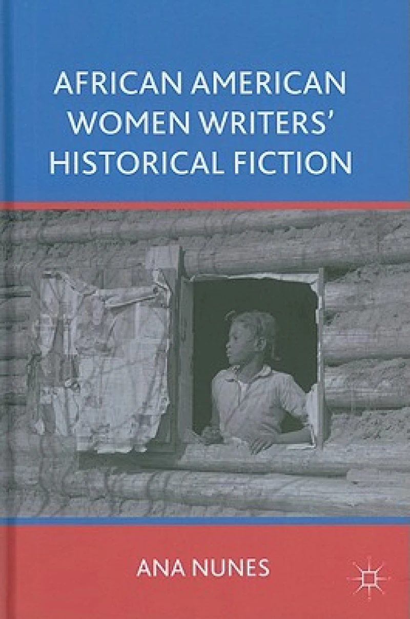 African American Women Writers'' Historical Fiction