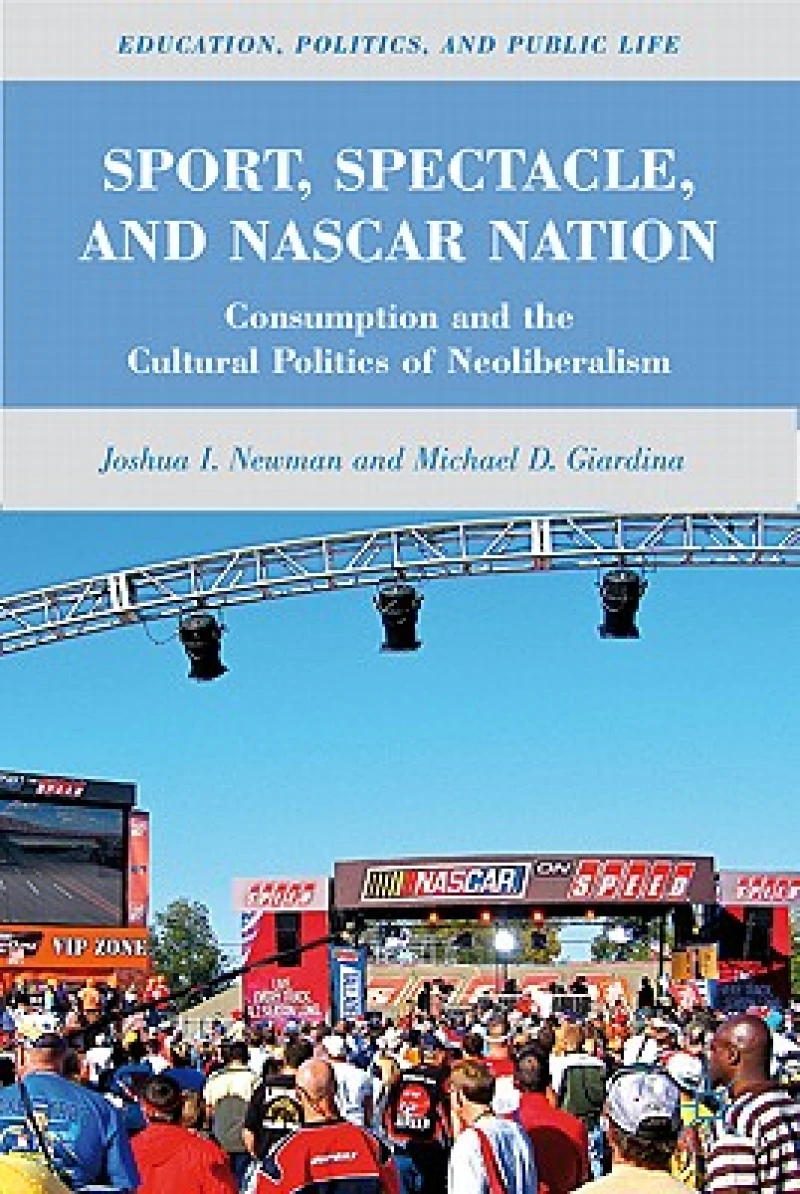 Sport, Spectacle, and NASCAR Nation