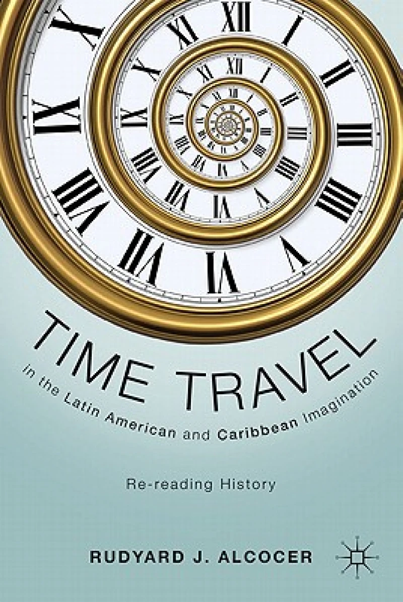 Time Travel in the Latin American and Caribbean Imagination