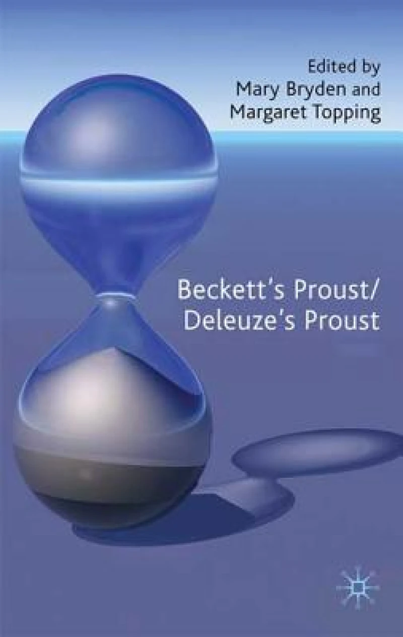 Beckett''s Proust/Deleuze''s Proust
