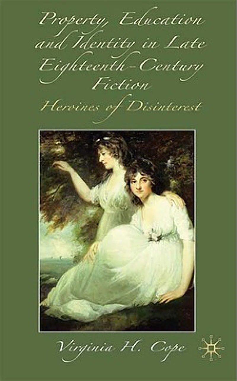 Property, Education and Identity in Late Eighteenth-Century Fiction