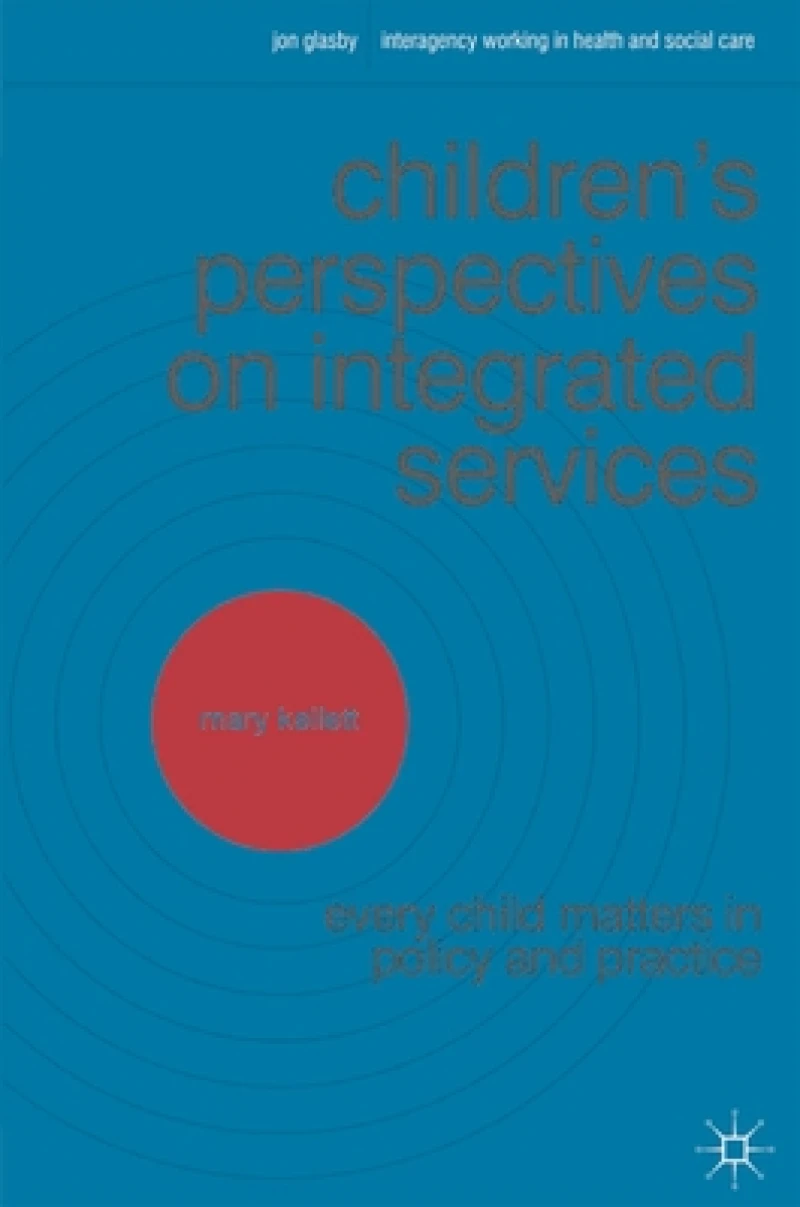 Children''s Perspectives on Integrated Services