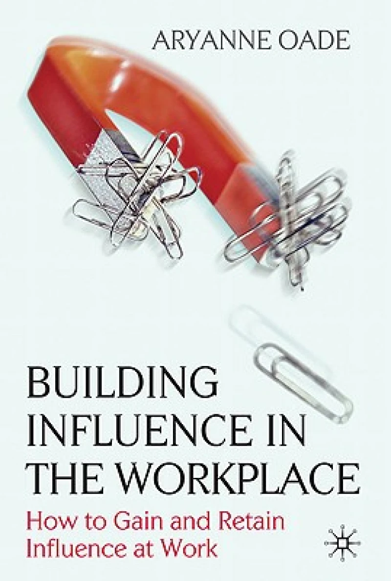 Building Influence in the Workplace