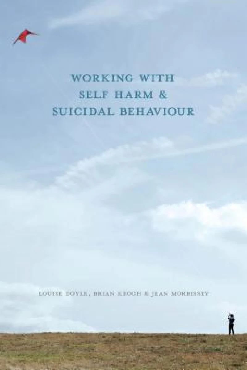 Working With Self Harm and Suicidal Behaviour