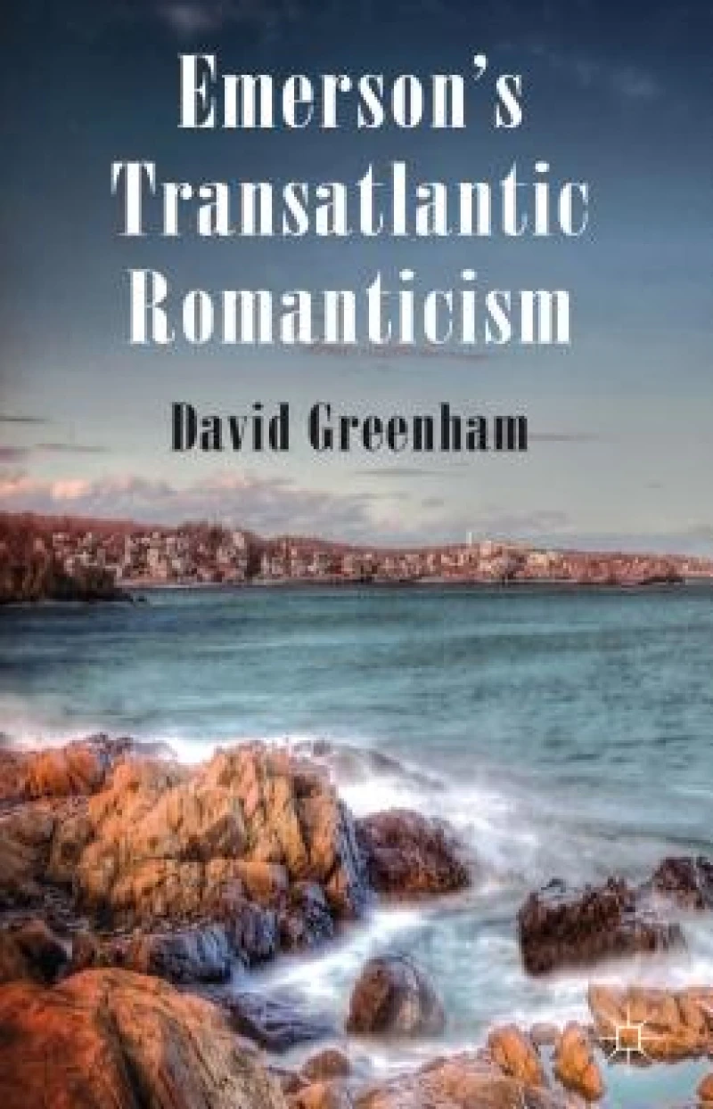 Emerson''s Transatlantic Romanticism