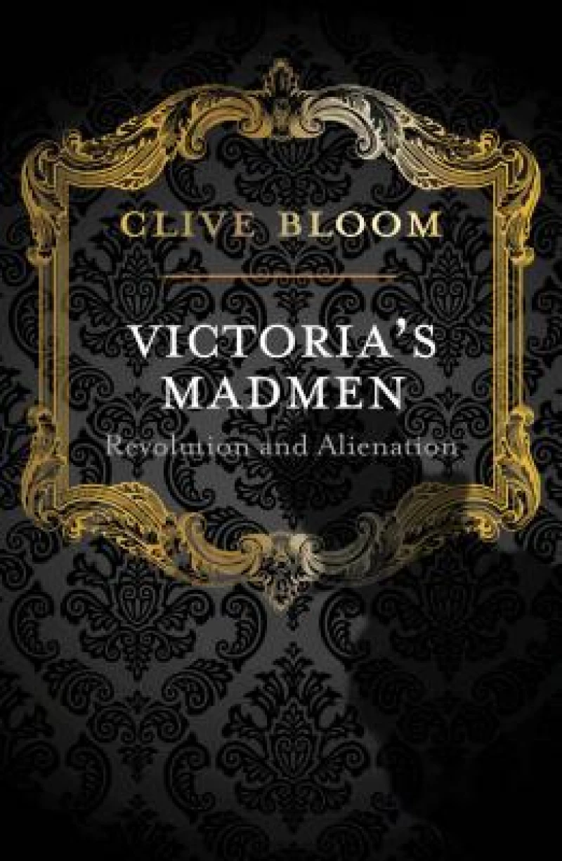 Victoria''s Madmen