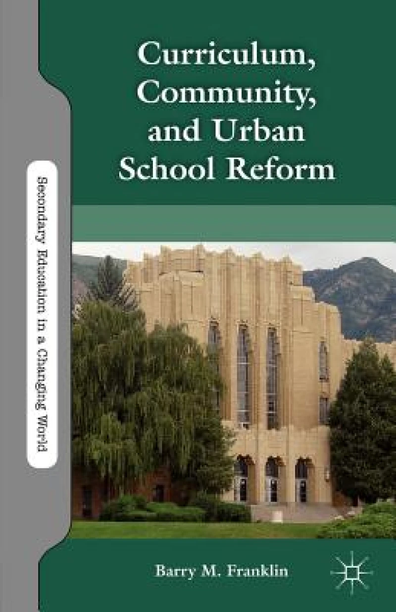 Curriculum, Community, and Urban School Reform