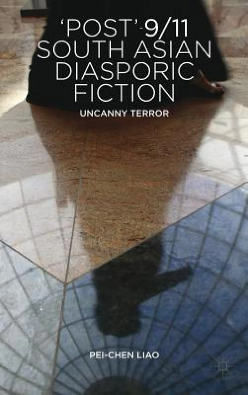 Post''9/11 South Asian Diasporic Fiction