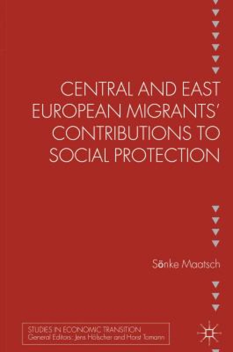 Central and East European Migrants'' Contributions to Social Protection