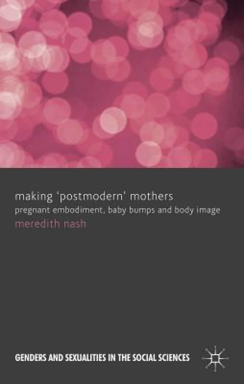 Making ''Postmodern'' Mothers