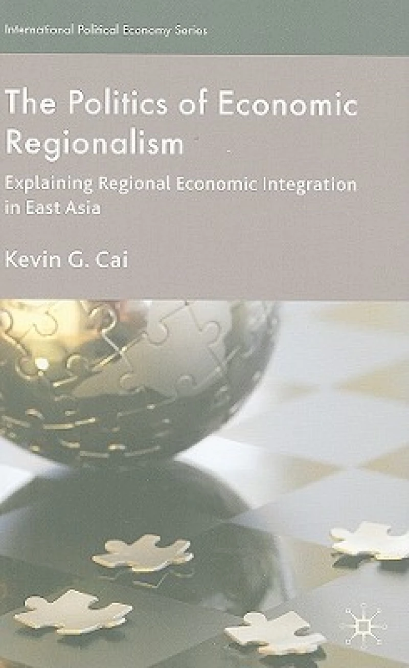 The Politics of Economic Regionalism