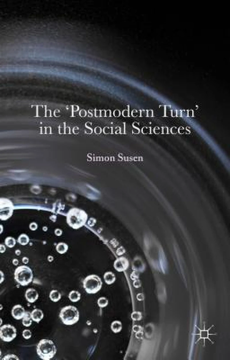 The ''Postmodern Turn'' in the Social Sciences