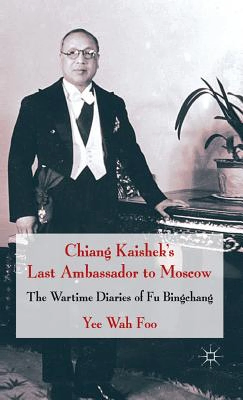 Chiang Kaishek''s Last Ambassador to Moscow