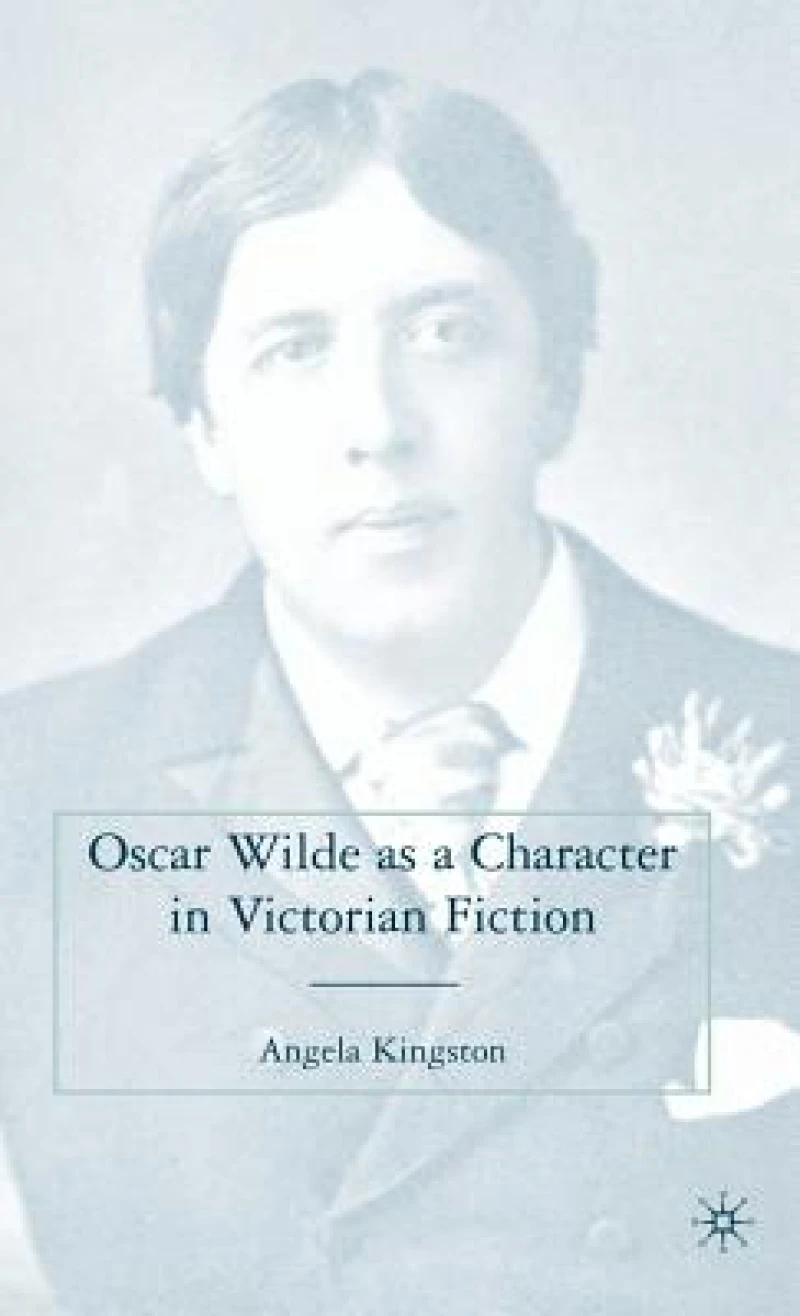 Oscar Wilde as a Character in Victorian Fiction