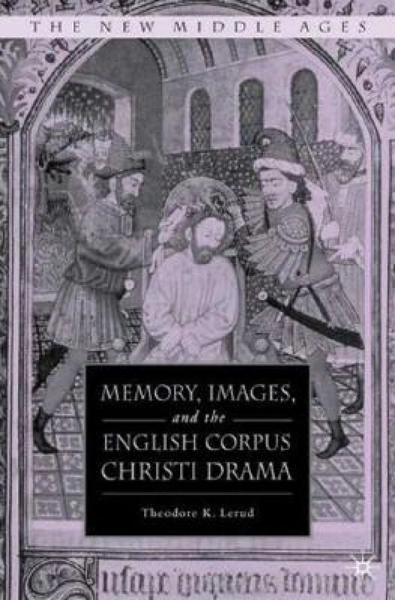Memory, Images, and the English Corpus Christi Drama