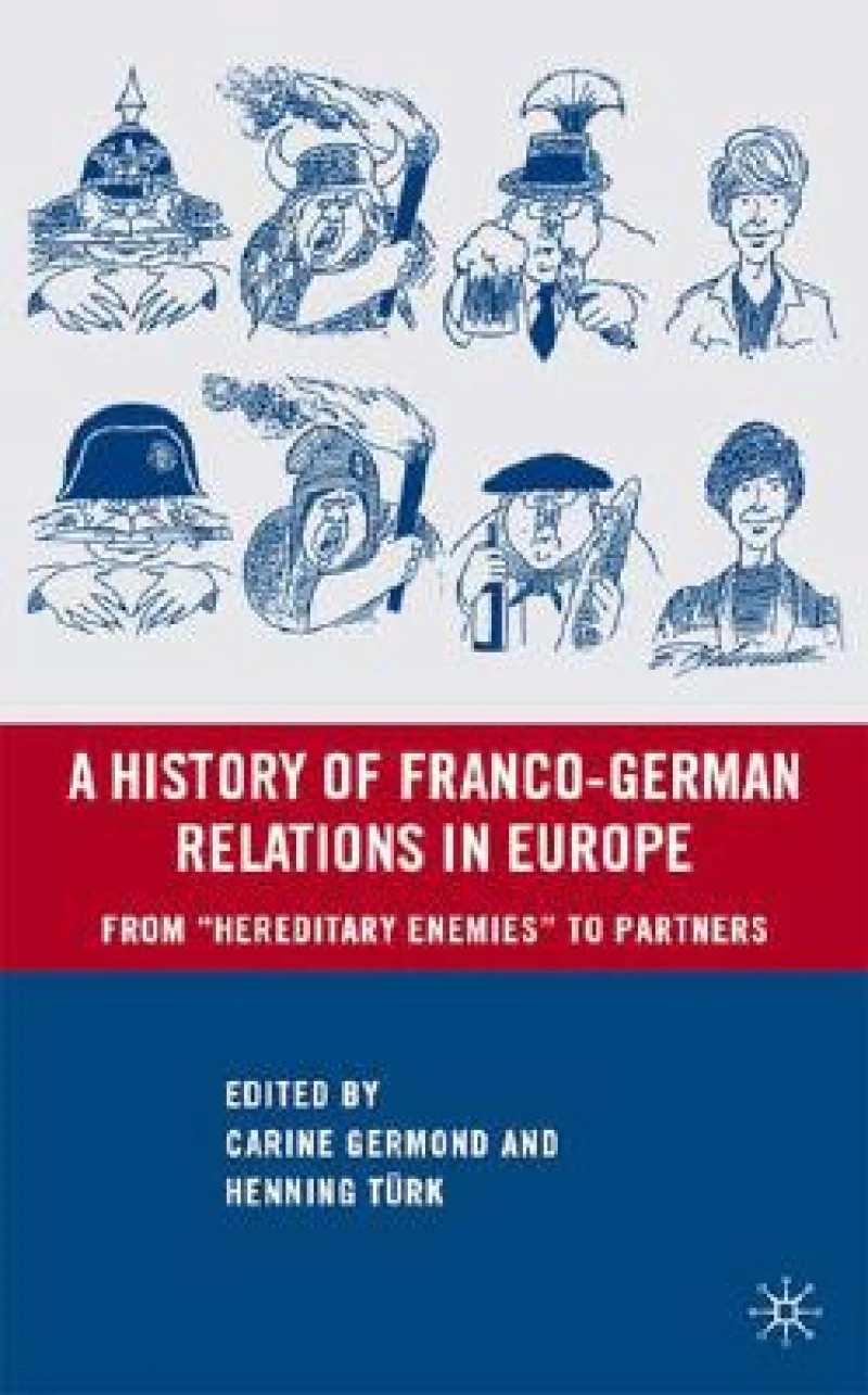 A History of Franco-German Relations in Europe