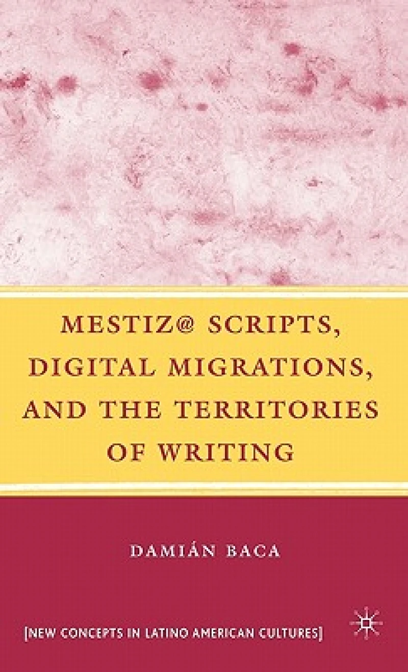 Mestiz @ Scripts, Digital Migrations, and the Territories of Writing