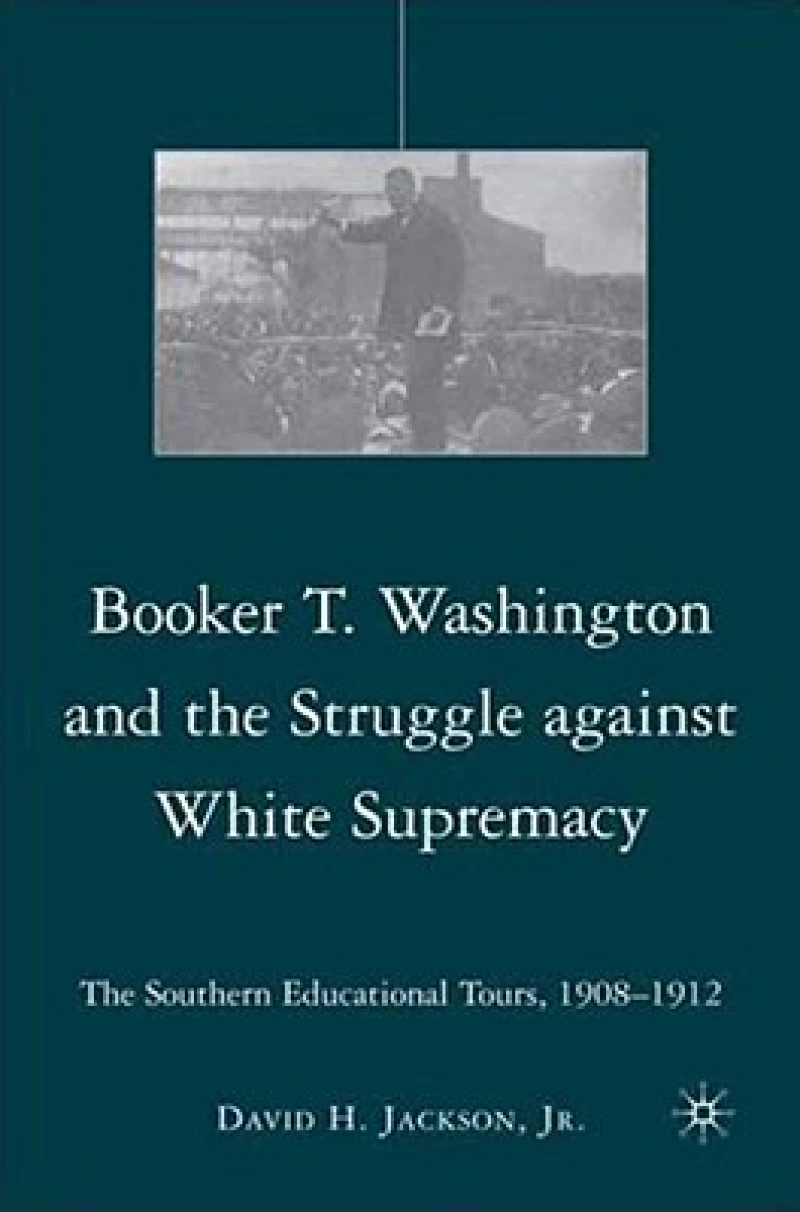 Booker T. Washington and the Struggle Against White Supremacy