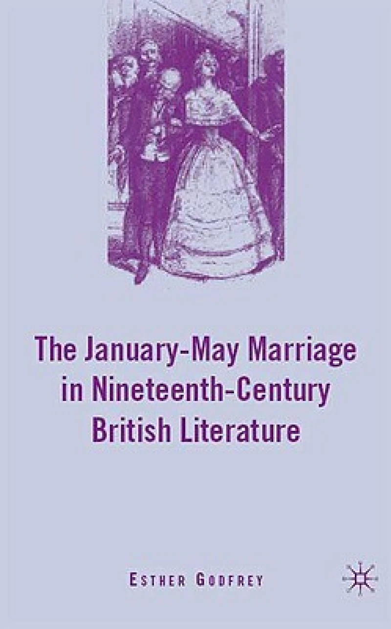 The January-May Marriage in Nineteenth-Century British Literature