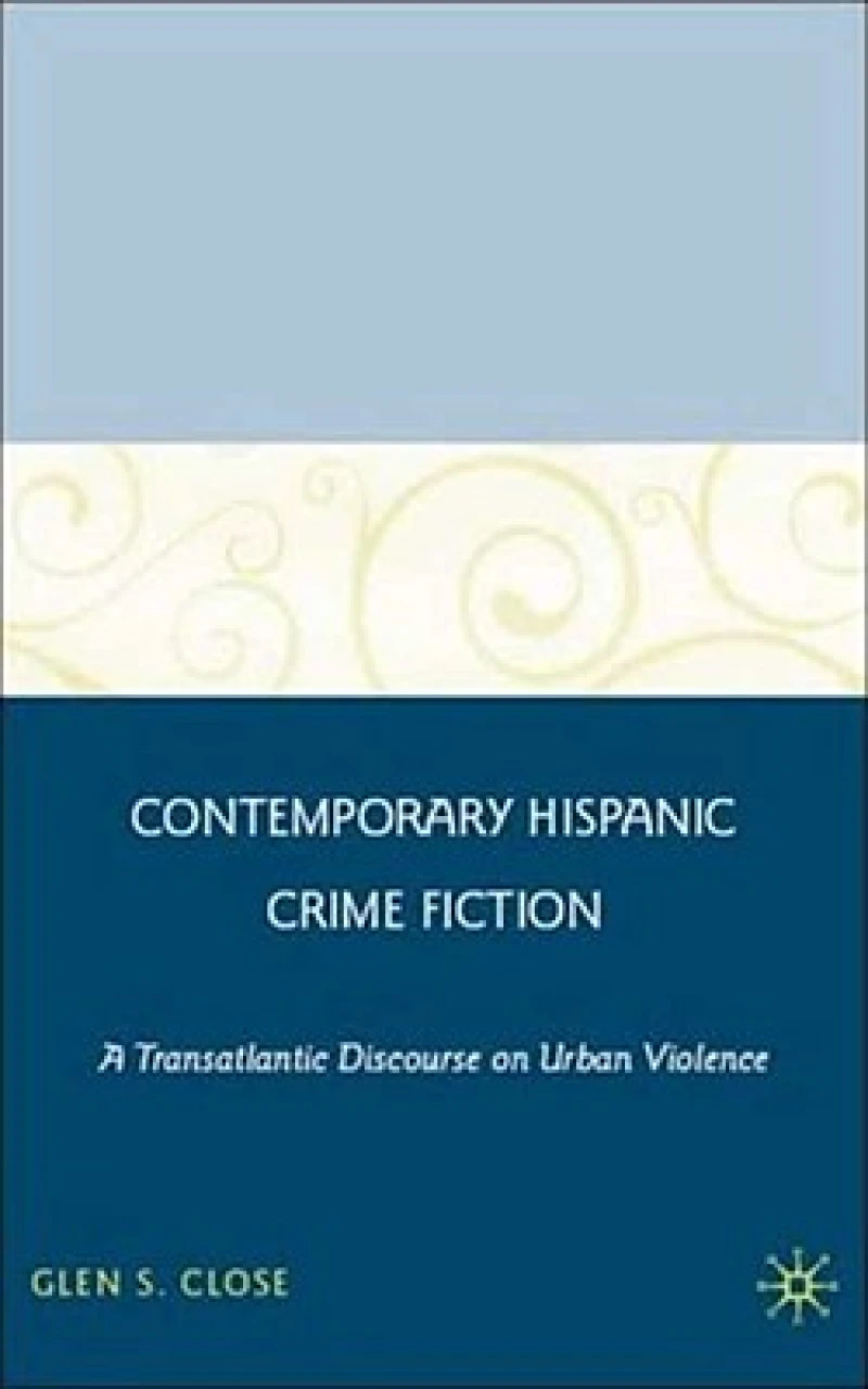 Contemporary Hispanic Crime Fiction