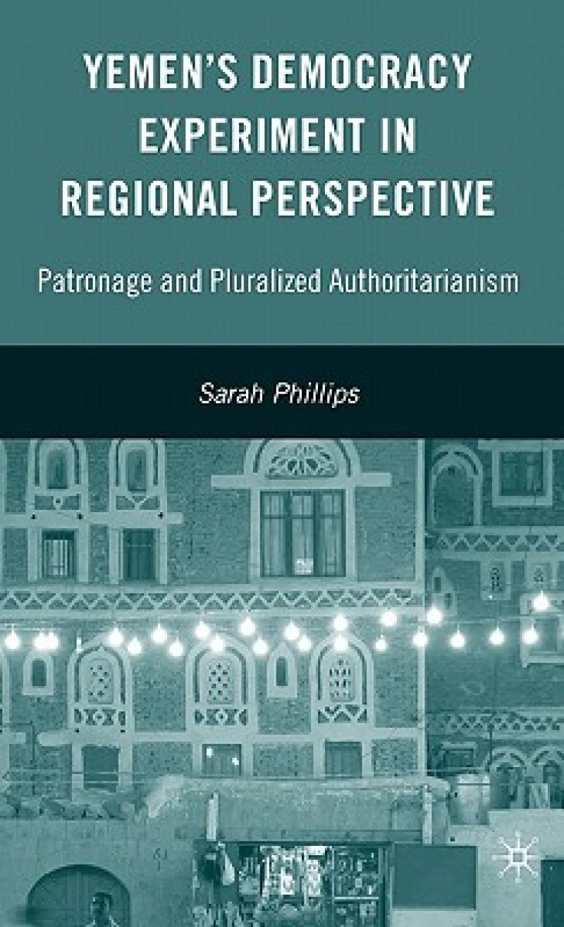 Yemen''s Democracy Experiment in Regional Perspective