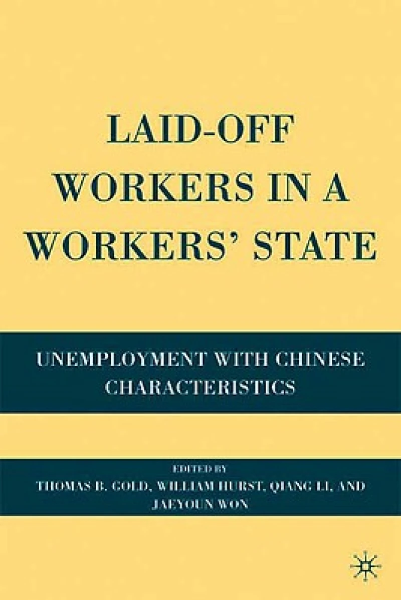 Laid-Off Workers in a Workers'' State