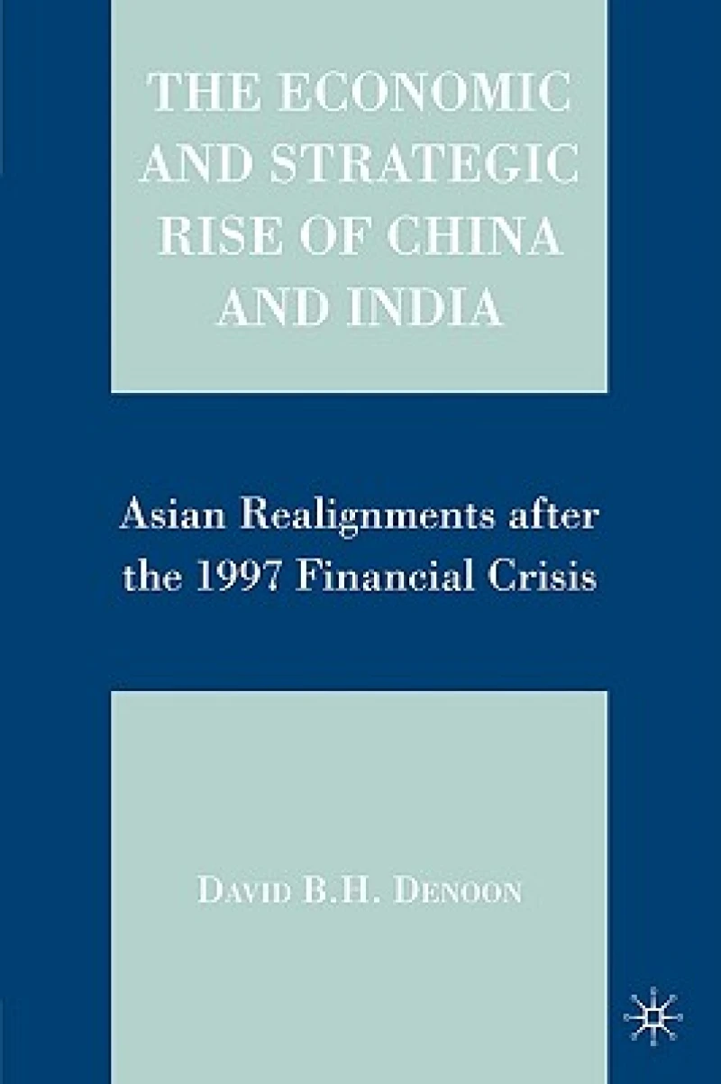 The Economic and Strategic Rise of China and India