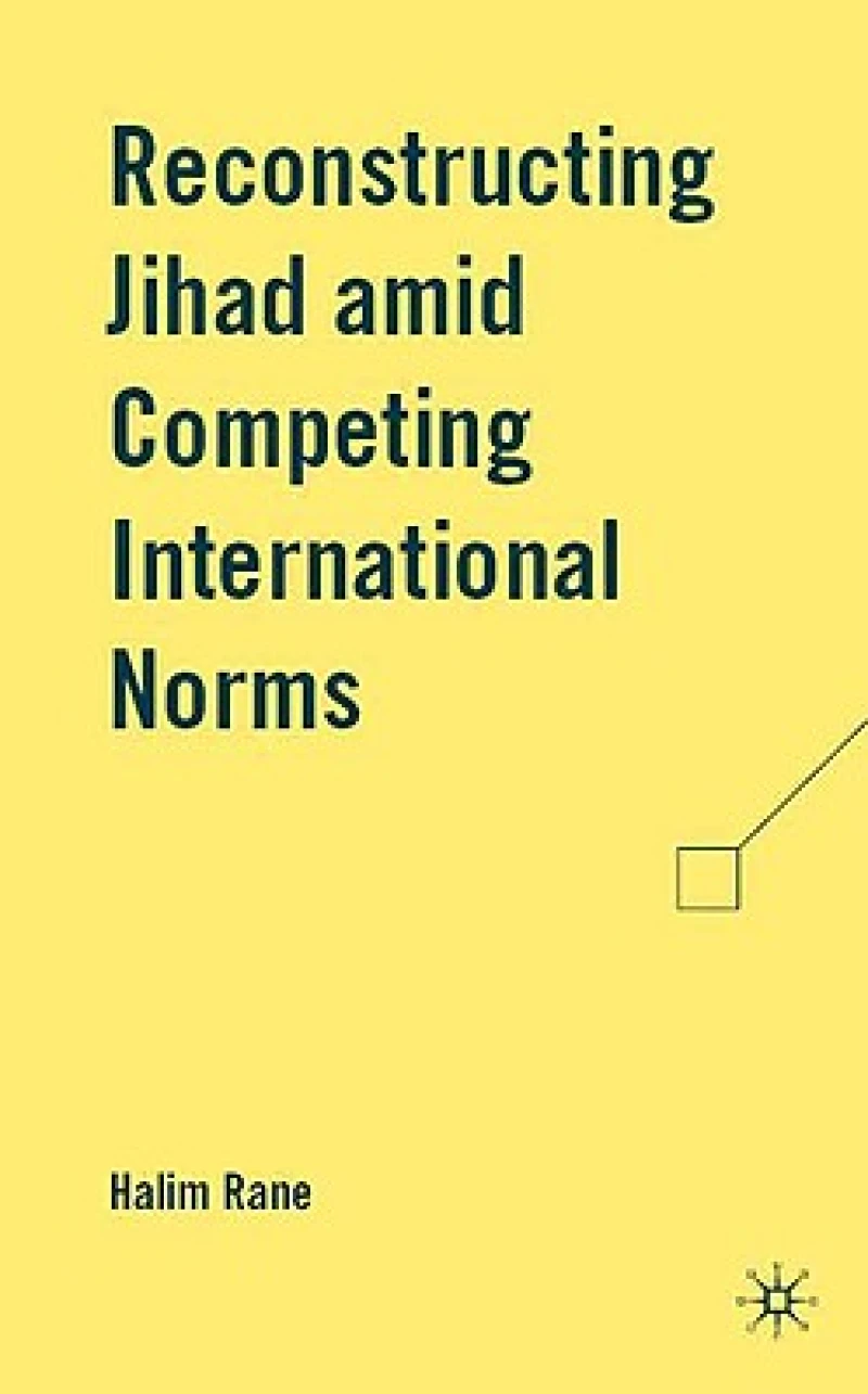 Reconstructing Jihad amid Competing International Norms