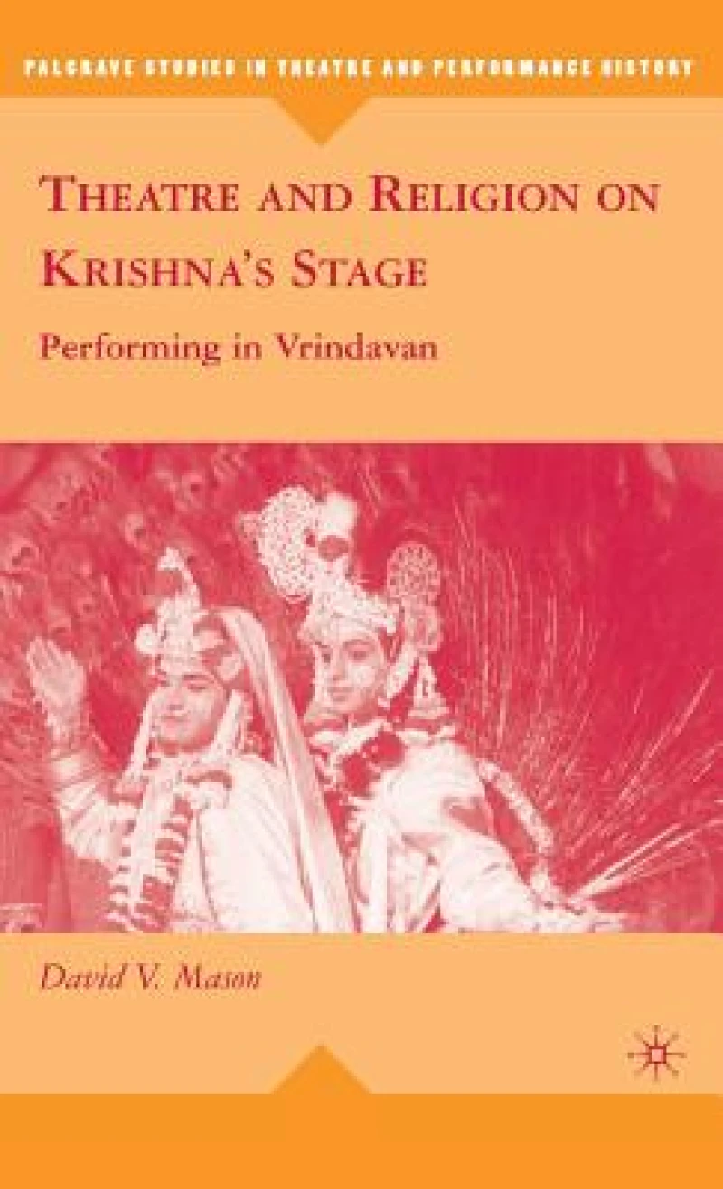 Theatre and Religion on Krishna''s Stage