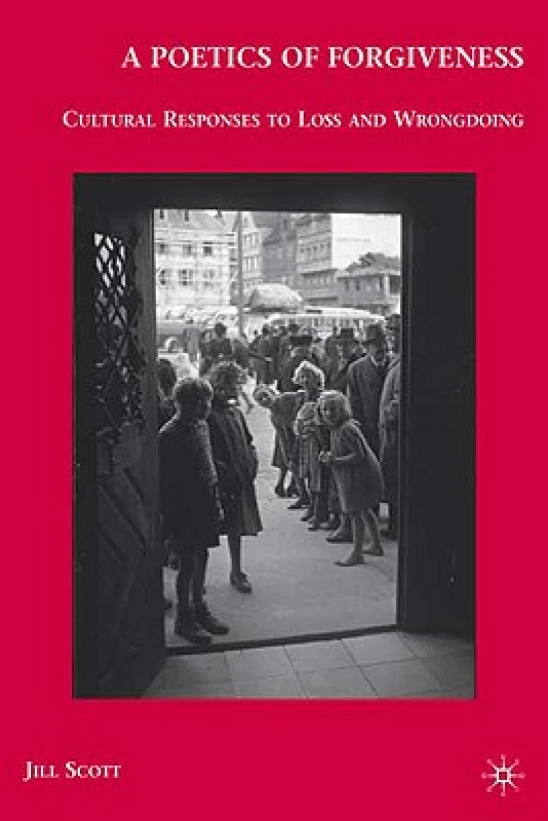 A Poetics of Forgiveness