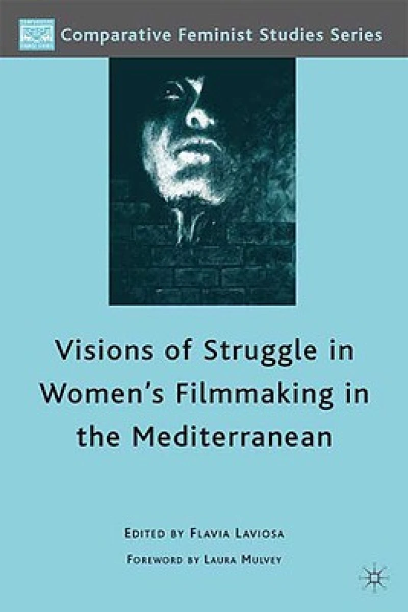 Visions of Struggle in Women''s Filmmaking in the Mediterranean