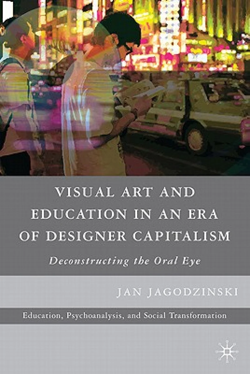 Visual Art and Education in an Era of Designer Capitalism