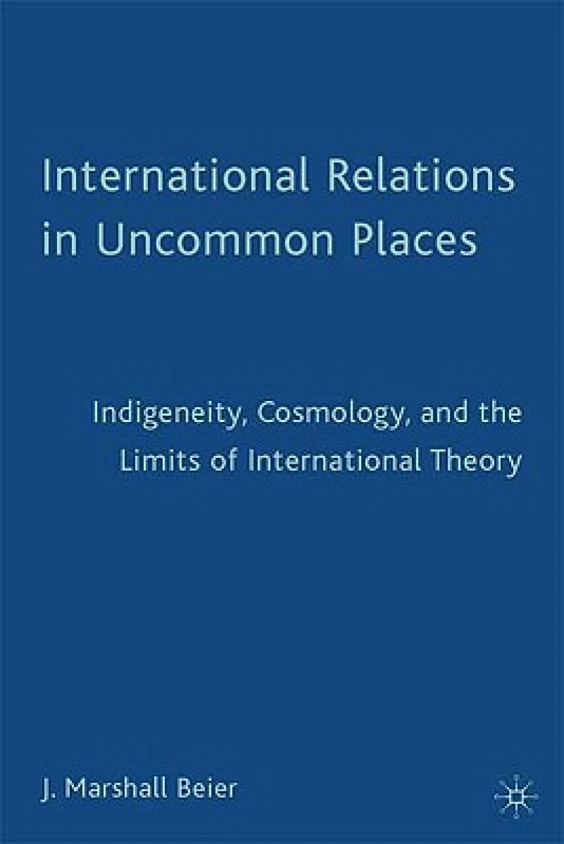 International Relations in Uncommon Places