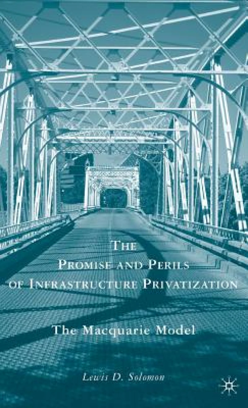The Promise and Perils of Infrastructure Privatization