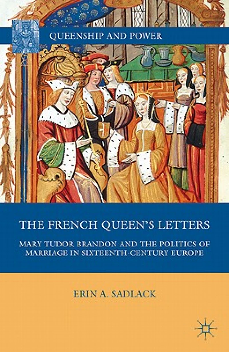 The French Queen''s Letters