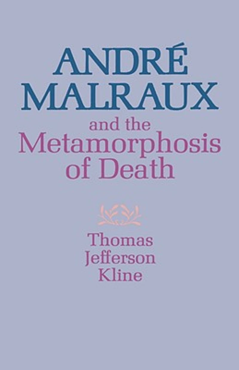 Andre Malraux and the Metamorphosis of Death
