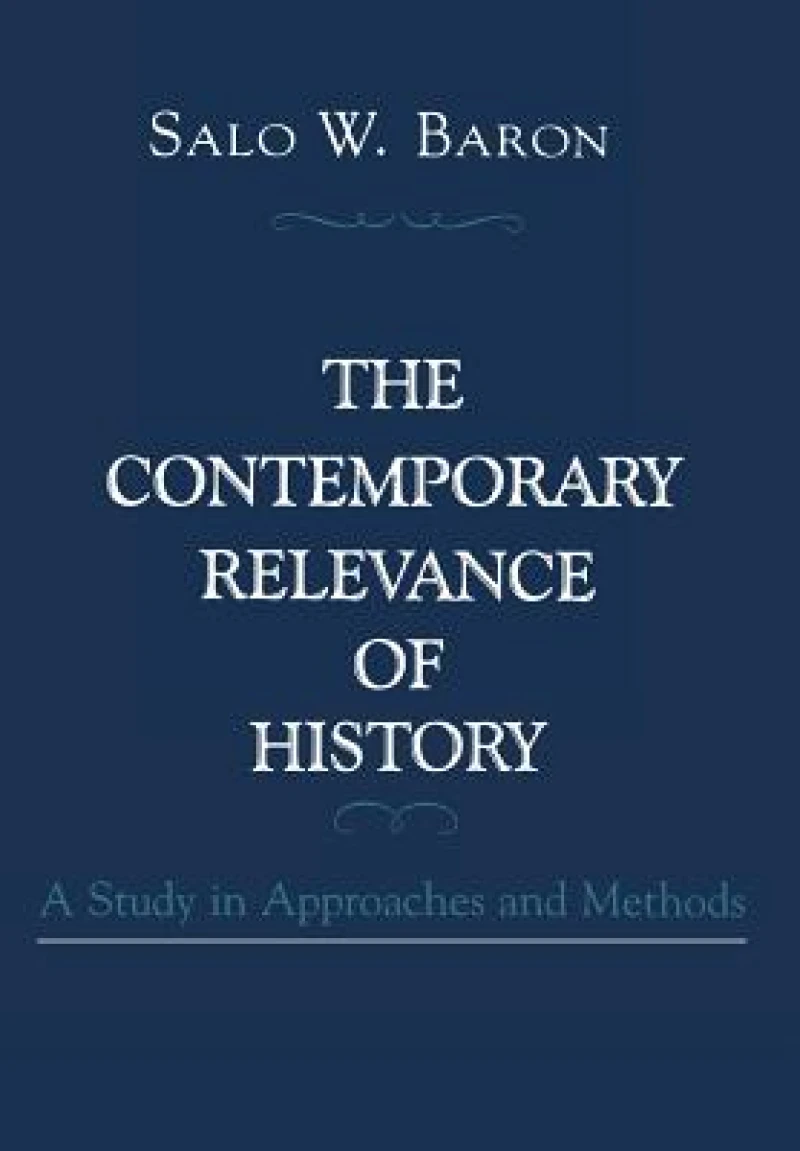 The Contemporary Relevance of History