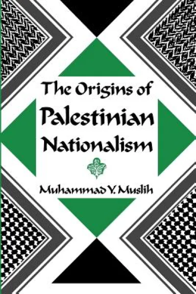 The Origins of Palestinian Nationalism