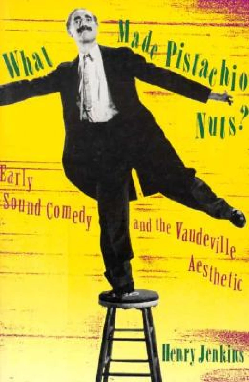 What Made Pistachio Nuts? – Early Sound Comedy & the Vaudeville Aesthetic (Paper)