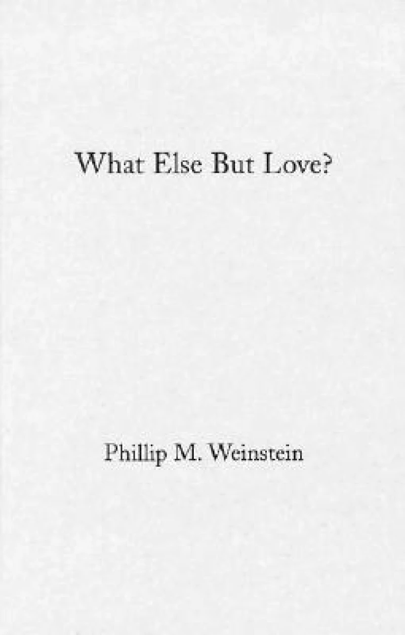 What Else but Love?