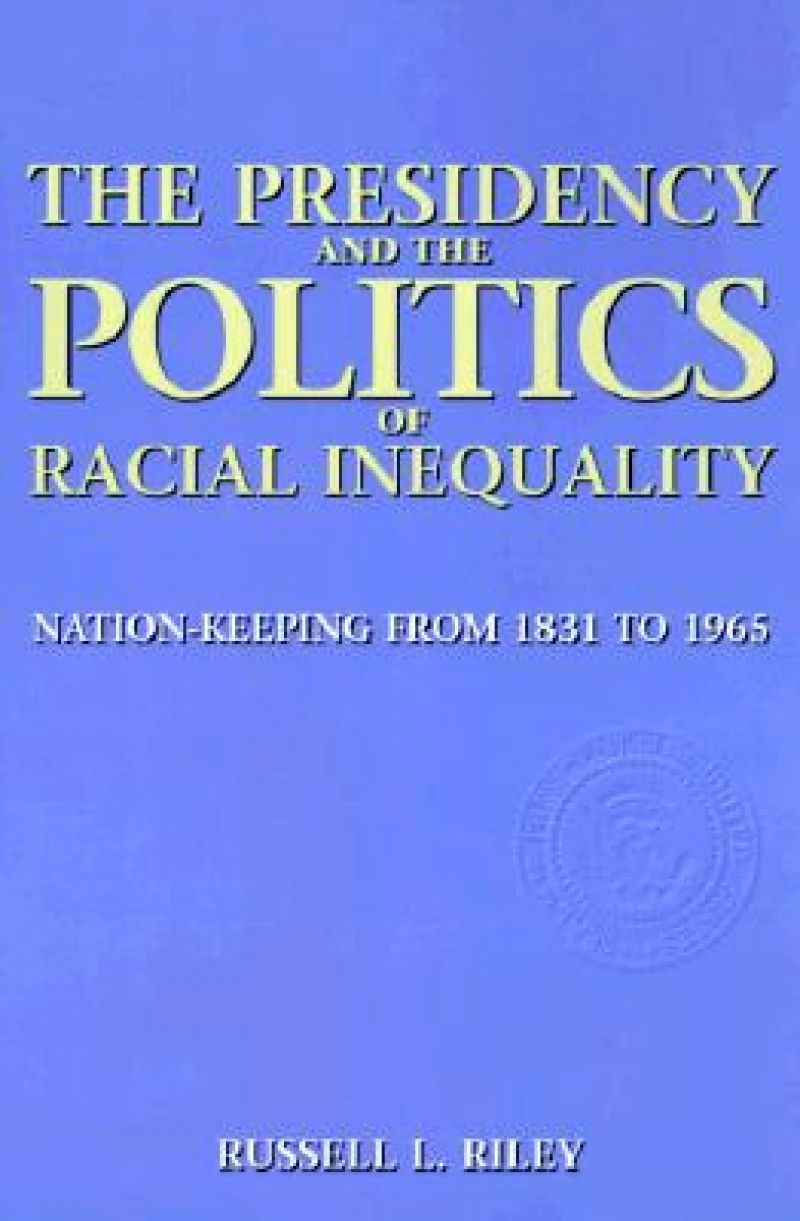 The Presidency and the Politics of Racial Inequality