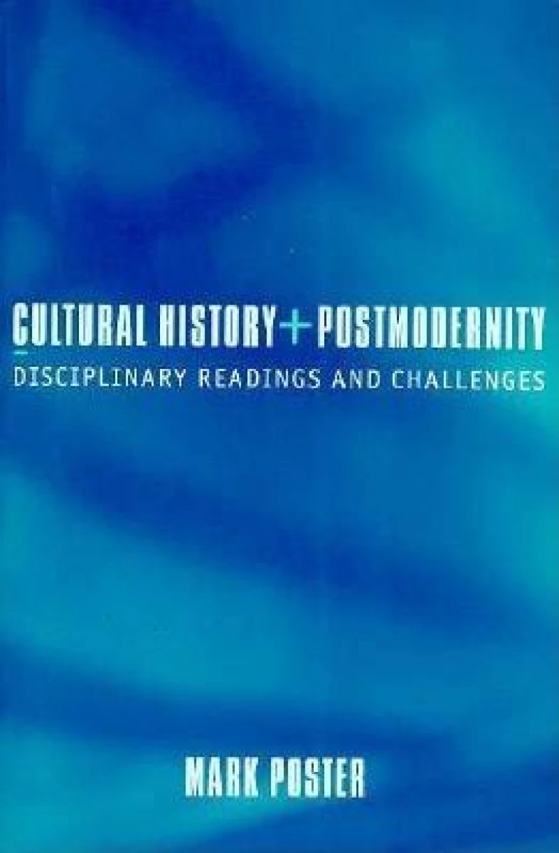 Cultural History and Post–Modernity – Disciplinary  Readings and Challenges
